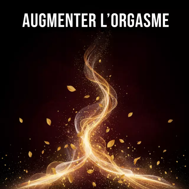 Augmenter l'Orgasme